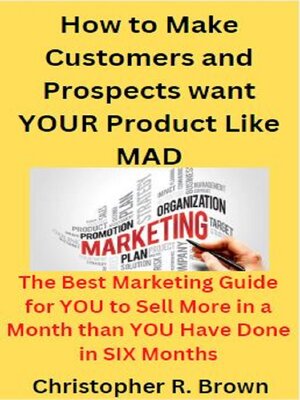 cover image of How to Make Customers and Prospects want YOUR Product Like MAD
